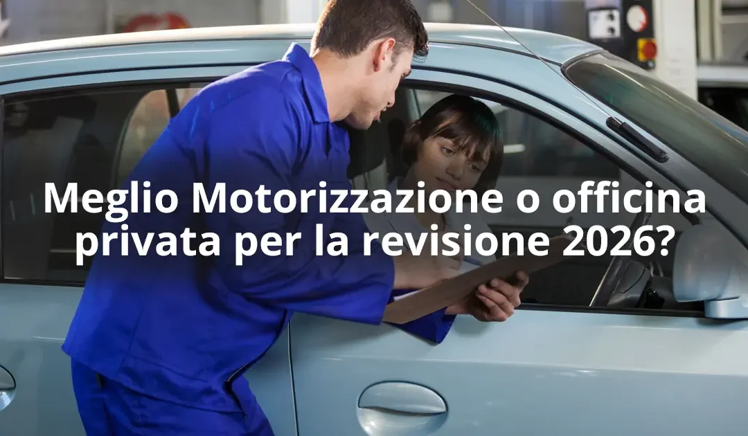 Motorizzazione vs Privato: Dove fare la revisione?